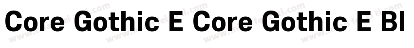 Core Gothic E Core Gothic E Black字体转换